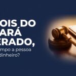 Martelo de juiz e documentos. "Depois do alvará liberado...